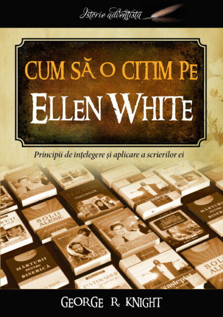 Cum să o citim pe Ellen White