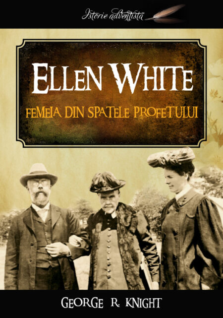 Ellen White: femeia din spatele profetului