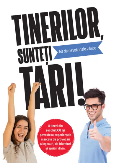 Tinerilor, sunteți tari!